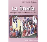 Storia indagare apprendere comunicare [Paperback] [Jun 15, 2016] Borghi beatrice