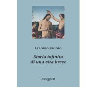 Storia infinita di una vita breve - Riggio Liborio