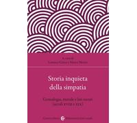 Storia inquieta della simpatia. Genealogia, morale e lati oscuri (secoli X...