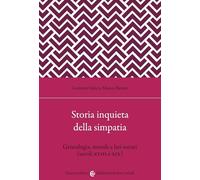Storia inquieta della simpatia. Genealogia, morale e lati oscuri (secoli XVIII e XIX)