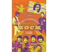 Storia leggendaria della musica rock. Ediz. ampliata