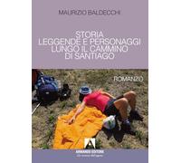 Storia, leggende e personaggi lungo il Cammino di Santiago