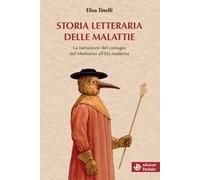 Storia letteraria delle malattie. La narrazione del contagio dal Medioevo all'Età moderna