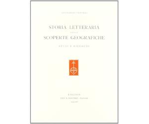 Storia letteraria delle scoperte geografiche. Studi e ricerche