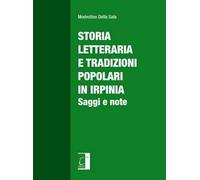 Storia letteraria e tradizioni popolari in Irpinia. Saggi e note