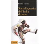 Storia linguistica dell'Italia disunita - Trifone Pietro