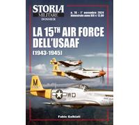 STORIA M. DOSSIER N. 76 2024 LA 15TH AIR FORCE DELL'USAAF 1943/45 FOTO 152 WW2