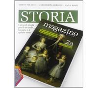 Storia magazine. Volumi A-B: Corso di storia per il secondo biennio e il quinto anno (Vol. 2)