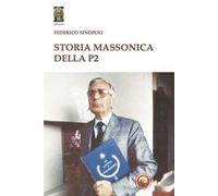 Storia massonica della P2 - Sinopoli Federico