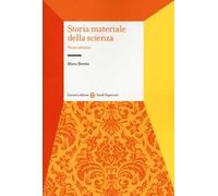 Storia materiale della scienza. Nuova ediz.