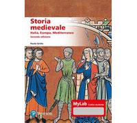 Storia medievale. Italia, Europa, Mediterraneo. Ediz. MyLab. Con aggiornmento online