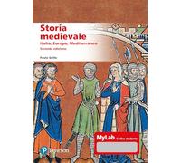 Storia medievale. Italia, Europa, Mediterraneo. Ediz. MyLab. Con aggiornme...