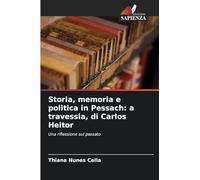Storia, memoria e politica in Pessach: a travessia, di Carlos Heitor: Una riflessione sul passato