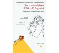 Storia meravigliosa di Niccolò Paganini. Un progetto per un film non fatto