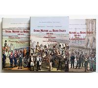 STORIA MILITARE DEL REGNO ITALICO 1802-1814 VOLUMI 1-2-3