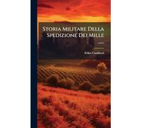 Storia Militare Della Spedizione Dei Mille ......
