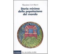 Storia minima della popolazione del mondo. E uno sguardo al futuro