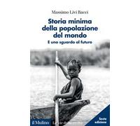 Storia minima della popolazione del mondo. E uno sguardo al futuro. Nuova ediz.