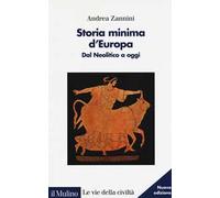 Storia minima d'Europa. Dal Neolitico a oggi