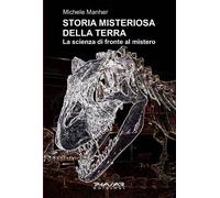 Storia misteriosa della terra. La scienza di fronte al mistero