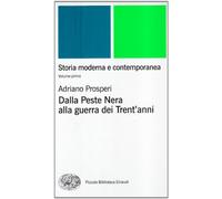 Storia moderna e contemporanea. Vol. 1: Dalla peste nera alla Guerra dei trent'Anni.
