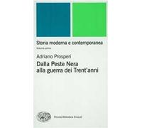 Storia moderna e contemporanea. Vol. 1: Dalla peste nera alla Guerra dei trent'Anni.