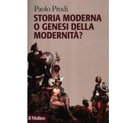 Storia moderna o genesi della modernità?