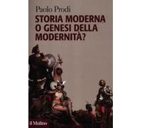Storia moderna o genesi della modernità? [Paperback] [Aug 30, 2012] Prodi, Paolo