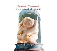 STORIA NATURALE DEI GIGANTI. NUOVA EDIZ. - Cavazzoni Ermanno - 2021 - Quodlibet