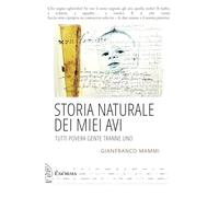 STORIA NATURALE DEI MIEI AVI - MAMMI GIANFRANCO - EXORMA