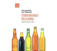 Storia naturale della birra - DeSalle Rob, Tattersall Ian
