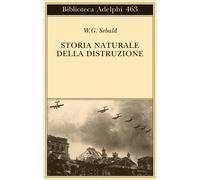 Storia naturale della distruzione - Sebald Winfried G.
