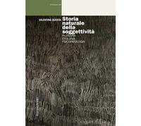 Storia naturale della soggettività. Filosofia, etologia, psicopatologia