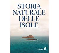 Storia naturale delle isole. Ediz. illustrata