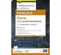 Storia nella scuola secondaria. Manuale per la preparazione al concorso. C...