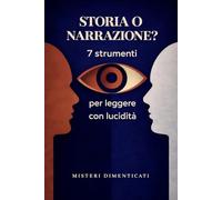 STORIA O NARRAZIONE?: 7 STRUMENTI PER LEGGERE CON LUCIDITA'