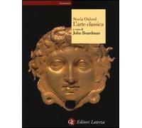 Storia Oxford dell'arte classica. Ediz. illustrata