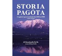 Storia pagòta. I registri parrocchiali dl 1556 al 1918 e altre notizie
