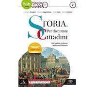 Storia: per diventare cittadini. Per i Licei e gli Ist. magistrali. Con e-book. Con espansione online. Con libro: Atlante geopolitico. Dall'età delle rivoluzioni alla fine dell' '800 (Vol. 2)