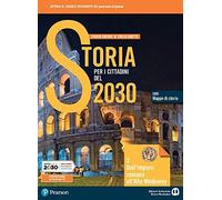 Storia per i cittadini del 2030. Con Mappe di storia. Per le Scuole superiori. Con e-book. Con espansione online. Dall'impero romano all'alto medioevo (Vol. 2)