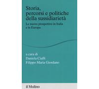 Storia percorsi e politiche della sussidiarietà. Le nuove prospettive in I...
