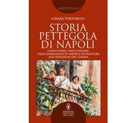 Storia pettegola di Napoli. Chiacchiere, voci e dicerie, dalle passeggiate di Sartre e de Beauvoir alle seduzioni del cinema