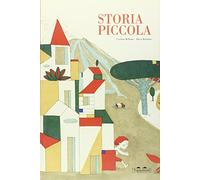 Storia piccola. Ediz. illustrata