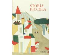 Storia piccola. Ediz. illustrata - Bellemo Cristina