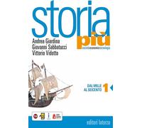 Storia più. Società economia tecnologia. Per le Scuole superiori. Con e-book. Con espansione online. Dal Mille al Seicento (Vol. 1)