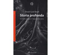 Storia profonda. Il cervello umano e l’origine della storia
