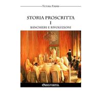 Storia proscritta I: Banchieri e rivoluzioni