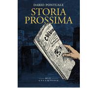 Storia prossima [Paperback] [Jul 16, 2025] Pontuale, Dario