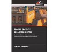 STORIA RECENTE DELL'UZBEKISTAN: Questo libro di testo è destinato a corsi di laurea non specialistici presso istituti di istruzione superiore