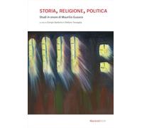 Storia, religione, politica. Studi in onore di Maurilio Guasco